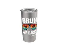 Bruh We Back to School First Day Boys Teens Student Teachers Stainless Steel Insulated Tumbler