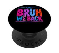 Bruh We Back Vibrant Return Statement PopSockets Adhesive PopGrip