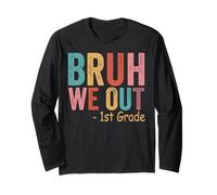 Bruh We Out 1st Grader First Grade Graduation Class of 2026 Long Sleeve T-Shirt