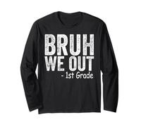 Bruh We Out 1st Grader First Grade Graduation Class of 2026 Long Sleeve T-Shirt