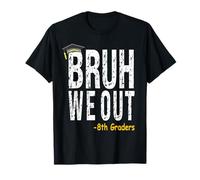 Bruh We Out 8th Grade Graduation Ideas Last Day Of School T-Shirt