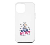 Bruh We Out Teacher Off Duty Until Fall End of School Year Case for iPhone 12 Pro Max