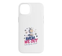 Bruh We Out Teacher Off Duty Until Fall End of School Year Case for iPhone 14 Plus