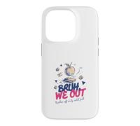 Bruh We Out Teacher Off Duty Until Fall End of School Year Case for iPhone 14 Pro