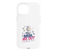 Bruh We Out Teacher Off Duty Until Fall End of School Year Case for iPhone 15