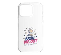 Bruh We Out Teacher Off Duty Until Fall End of School Year Case for iPhone 16 Pro