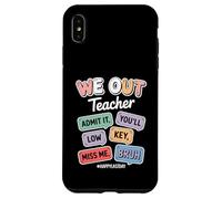 Bruh We Out Teachers Admit It You'll Low Key Miss Me Bruh Case for iPhone XS Max