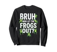 Bruh Who Let The Frogs Out Funny Frog Lover Sweatshirt