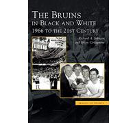 Bruins in Black & White: 1966 to the 21st Century