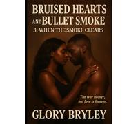 Bruised Hearts and Bullet Smoke: When The Smoke Clears