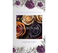 Bruised Hearts & Fractured Souls: She Blooms: Stepping Forth Into God's Purpose After Trials