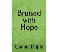 Bruised with Hope