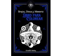 Brujas, Diosas y Memoria: Contexto Histórico y Libro para Colorear