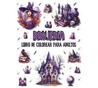Brujería Libro de Colorear para Adultos: Diseños Mágicos y Únicos con Cristales, Pociones, Brujas y Escenas Místicas para Relajarse, Estimular la Creatividad y Aliviar el Estrés