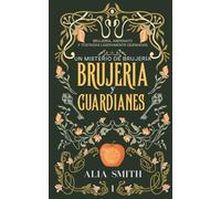 Brujería y guardianes (Los Misterios de la Brujería)