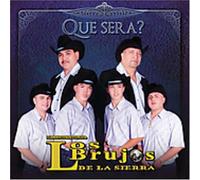 Brujos De La Sierra - Que Sera