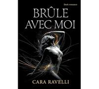 Brûle Avec Moi: La Promesse Qui Nous a Brisés