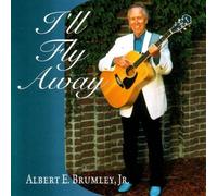 Brumley, Albert Jr. - I'll Fly Away