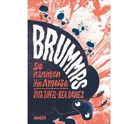 Brummps: Sie nannten ihn Ameise