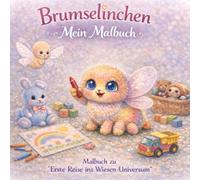 Brumselinchen Mein Malbuch: Passend zu "Erste Reise ins Wiesen-Universum"