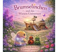 Brumselinchen und das Wiesen-Universum: Die zweite Reise ins Wiesen-Universum: 2