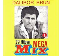Brun Dalibor - Mega Mix Br.1 (29 Hitova)
