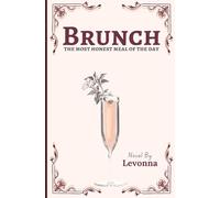 Brunch: The Most Honest Meal Of The Day