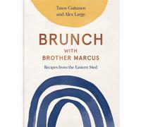 Brunch with Brother Marcus : Recipes from the Eastern Med