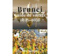 Brunei Guide de voyage 2025-2026