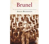 Brunel: The Life and Times of Isambard Kingdom Brunel