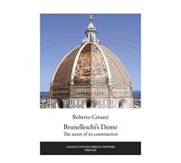 Brunelleschi's Dome. The secret of its construction