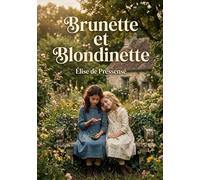 Brunette et Blondinette: Les aventures de Zizi et Lolotte, deux soeurs attachantes à Paris et à la campagne