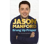 Brung Up Proper My Autobiography