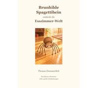 Brunhilde Spagettibein entdeckt die Esszimmer-Welt