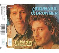 Brunner & Brunner - Du Bist Alles auf Dieser Welt