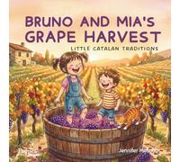 Bruno and Mia's Grape Harvest: Little Catalan Traditions (Little Catalan Traditions with Bruno and Mia)