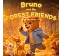 Bruno and the Forest Friends: A Cozy Forest Adventure About Friendship and Courage for Ages 2-5 (Bruno Adventures)