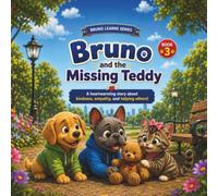 Bruno and the Missing Teddy: A Heartwarming Story About Kindness, Empathy, and Helping Others: 3 (Bruno Learns Series)