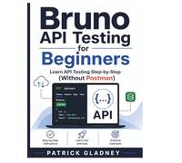 Bruno API Testing for Beginners: Test REST APIs Step-by-Step (Without Postman)