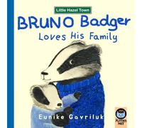 Bruno Badger: Loves His Family (Little Hazel Town)