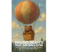 Bruno Bear's Hot Air Balloon And Other Bilingual German-English Children's Stories for Intermediate Learners