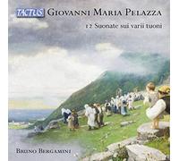 Bruno Bergamini - Giovanni Maria Pelazza 12 Suonate sui varii tuoni