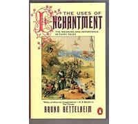 Bruno Bettelheim - Uses of Enchantment The Meaning and Importance of - O245z