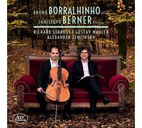 Bruno Borralhinho; Christoph Berner - Strauss, Mahler & Zemlinsky: Works For Cello & Piano