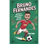 Bruno Fernandes: Midfield Magician in Soccer for Kids