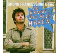 Bruno Franceschini & Band - Du Kannst das Alles Haben