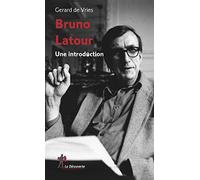 Bruno Latour - Une introduction
