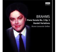 Bruno Leonardo Gelber - Brahms: Piano Sonata 3, Handel Variations