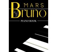 Bruno Mars Piano Book: Collection of 23 Songs For Piano/ Vocal/ Guitar