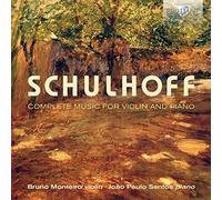 Bruno Monteiro; Joao Paulo Santos - Schulhoff: Complete Music For Violin And Piano